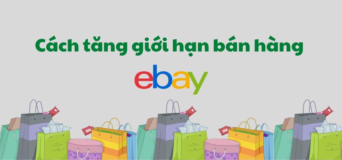 cách tăng giới hạn bán hàng trên ebay