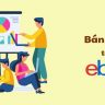 Hướng-dẫn-bán-hàng-trên-eBay-đơn-giản-nhất-cho-người-mới-bắt-đầu