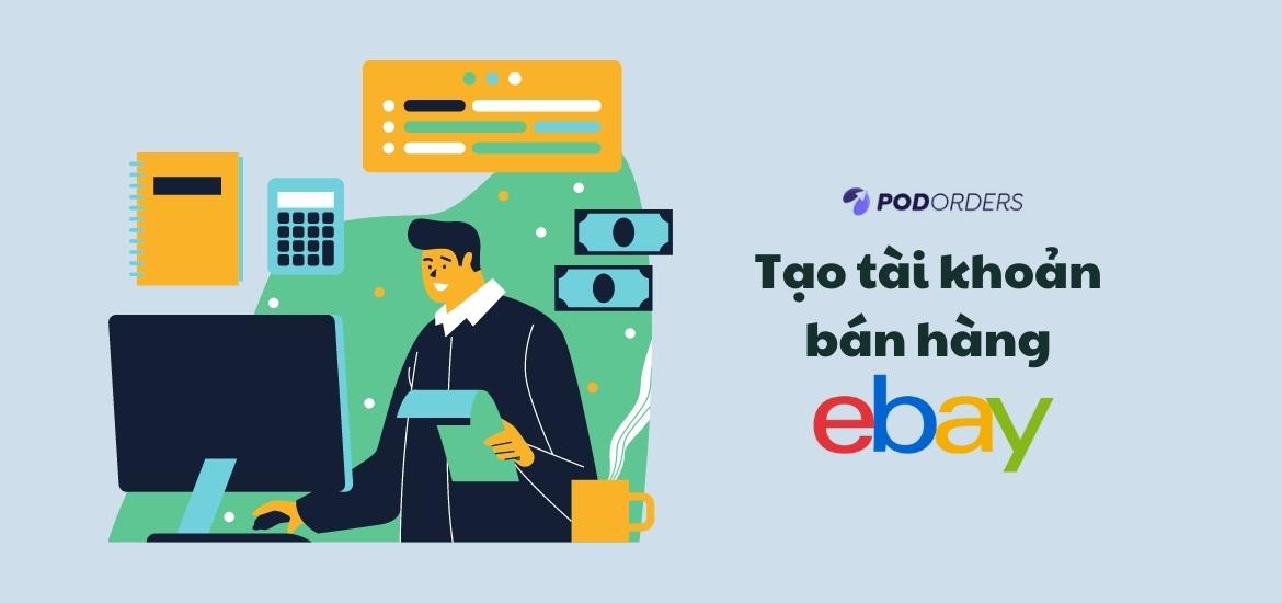 Huong-dan-tao-tai-khoan-ban-hang-tren-eBay