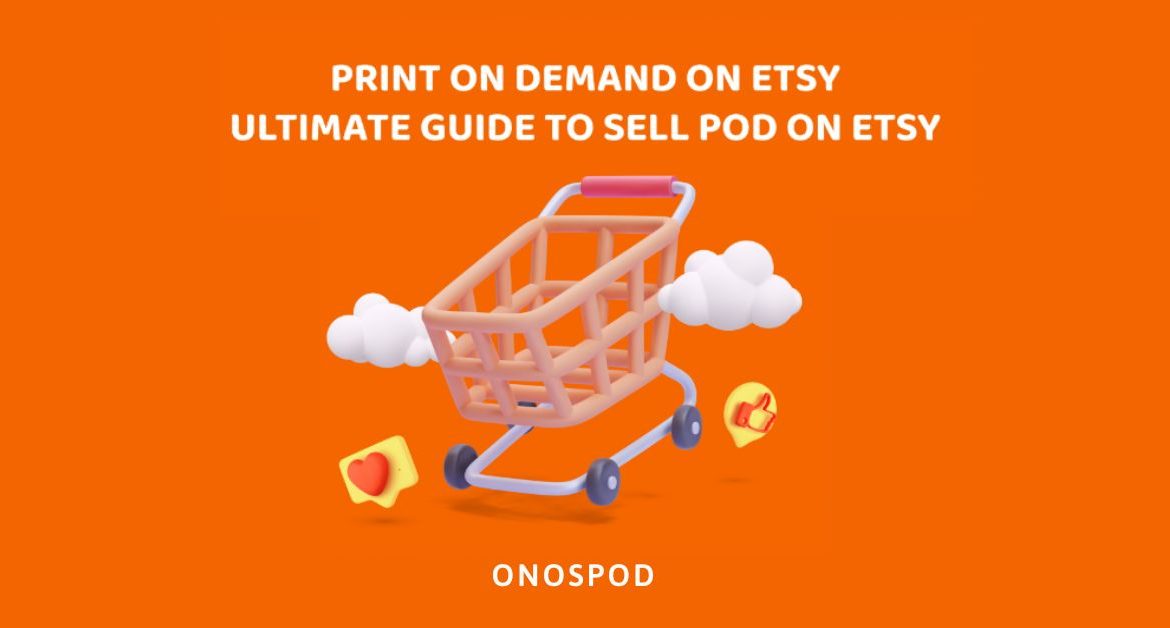 Hướng dẫn bán Print on Demand trên Esty