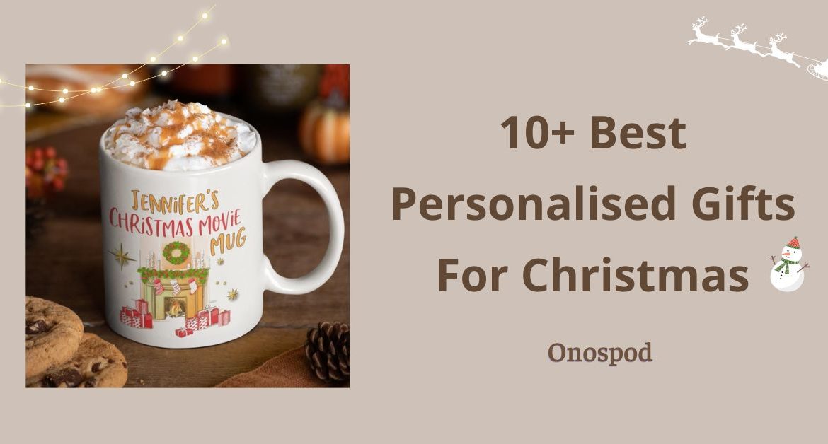Best Personalised Gifts For Christmas