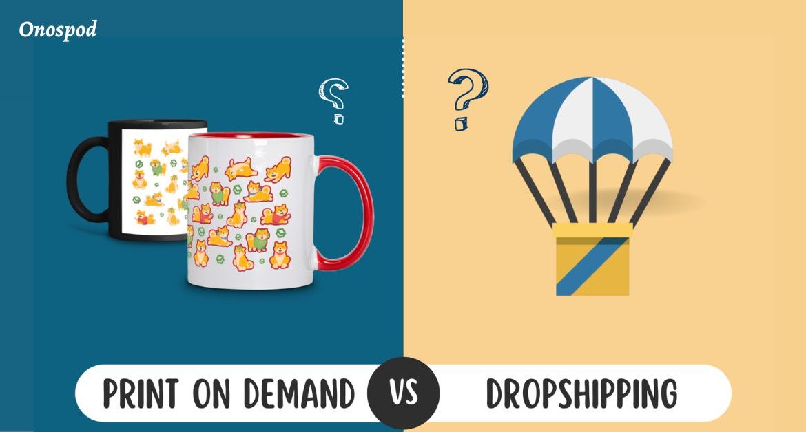 So sánh Print on demand VS Dropshipping