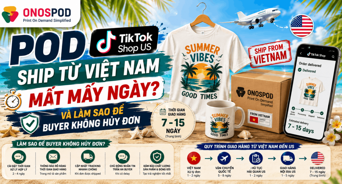 POD TikTok Shop US ship từ Việt Nam mất mấy ngày 1