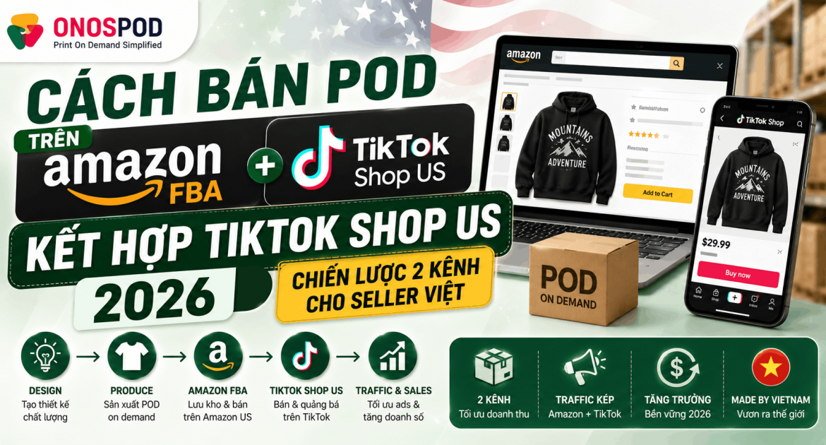 bán POD Amazon FBA kết hợp TikTok Shop US