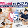 tự fulfillment vs POD partner TikTok Shop US