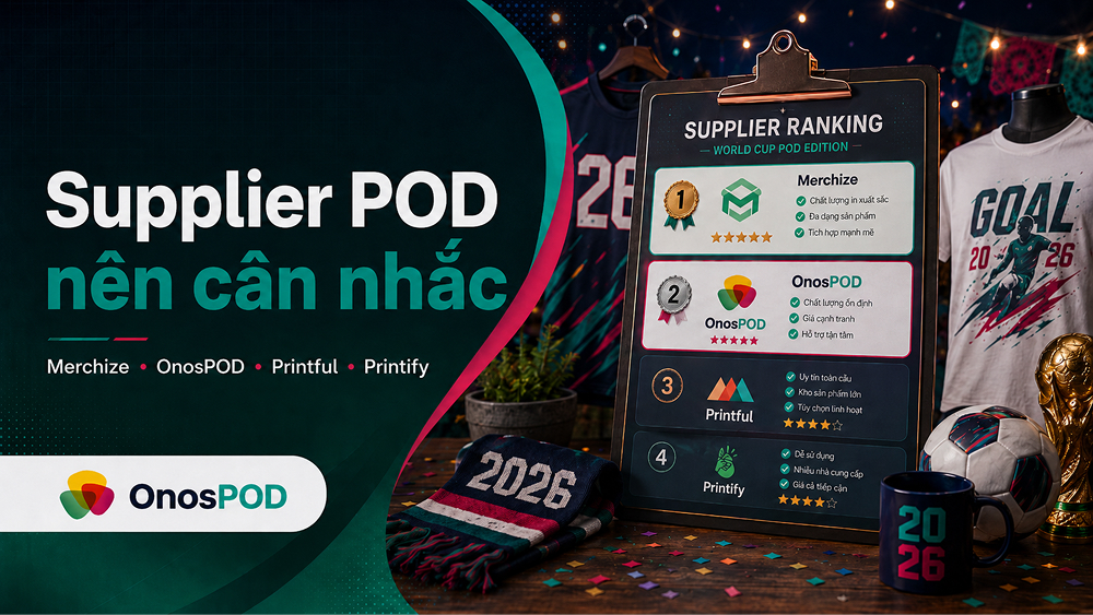 World Cup 2026 POD: Cơ hội bán sản phẩm Print on Demand cho seller Việt 23 world cup 2026 pod suppliers