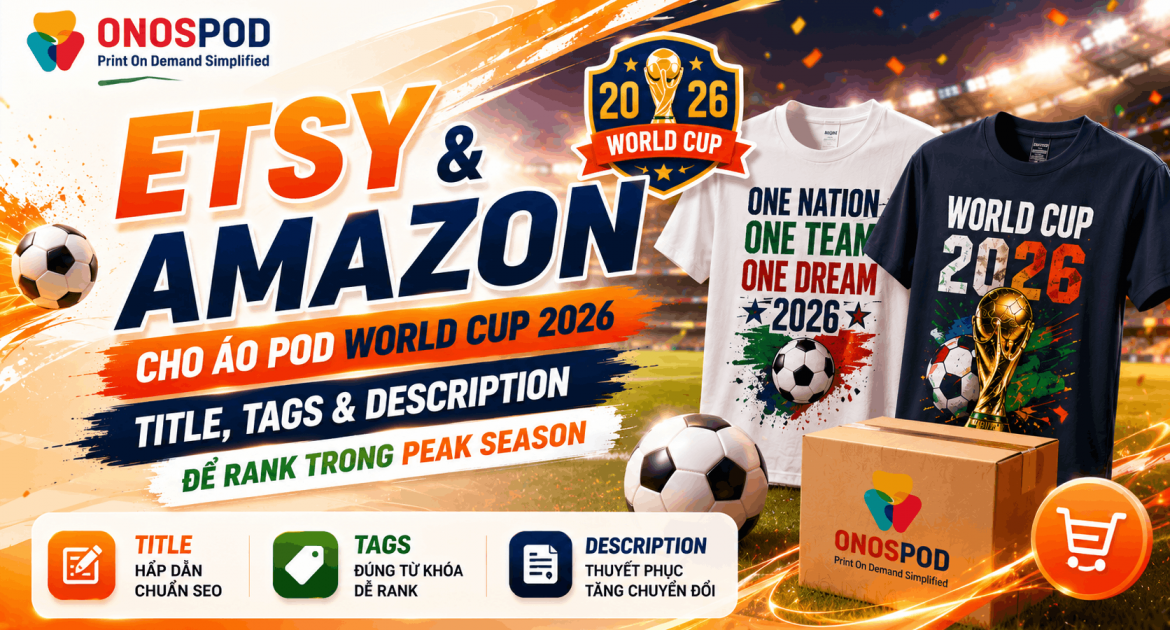 Cách Viết Listing Etsy & Amazon Cho Áo POD World Cup 2026